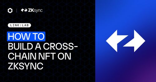 Build a Cross-Chain NFT on ZKsync by Chainlink
